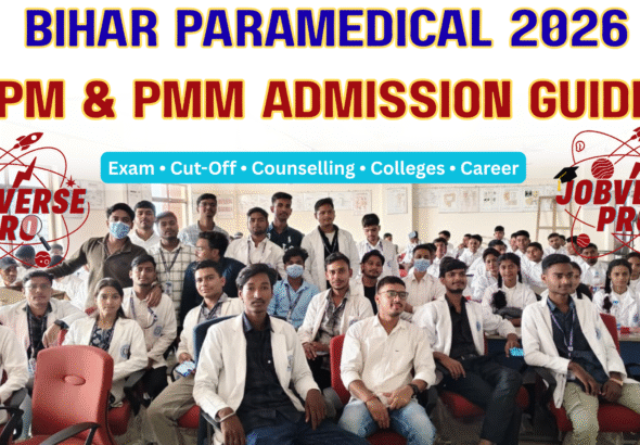 Bihar Paramedical 2026: Admission Guide, Exam Date & Pattern, Colleges, Counselling and Career Scope 12 Bihar Paramedical 2026 PM PMM Admission Guide – JobVersePro